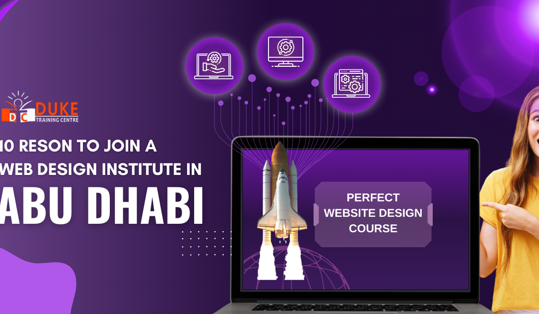 10 Reasons to Join a Web Design Institute in Abu Dhabi